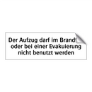 Der Aufzug darf im Brandfall oder bei einer Evakuierung nicht benutzt werden