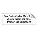 Der Betrieb der Maschine durch mehr als eine Person ist verboten!