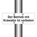Der Betrieb mit Krawatte ist verboten