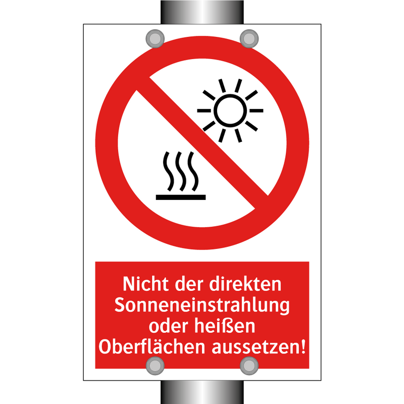 Nicht der direkten Sonneneinstrahlung oder heißen Oberflächen aussetzen!