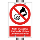 Nicht erlaubt für Freihandschleifen und Handschleifen