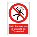 Nicht für Personen im Zustand der Trunkenheit