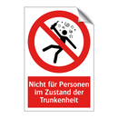 Nicht für Personen im Zustand der Trunkenheit