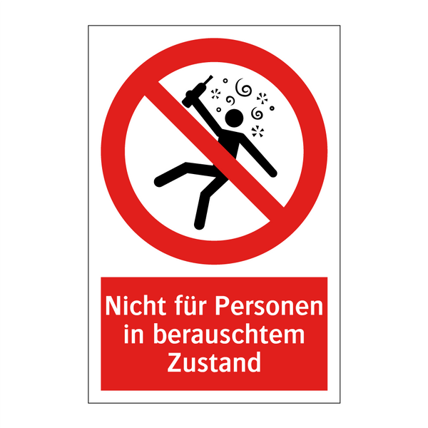 Nicht für Personen in berauschtem Zustand