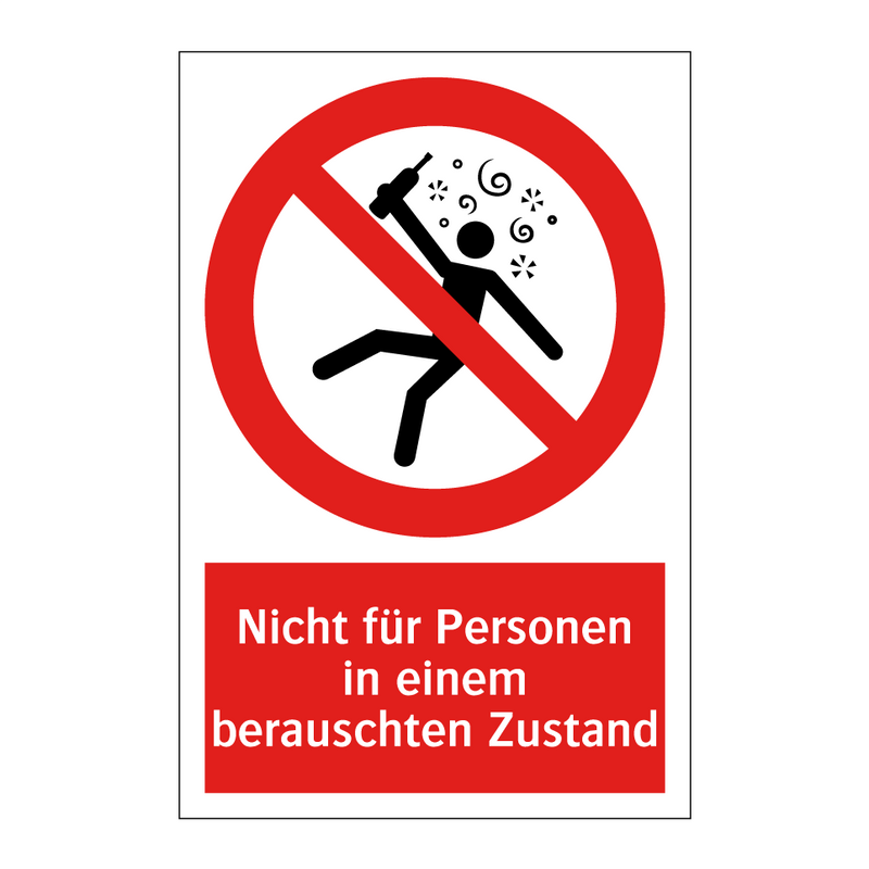 Nicht für Personen in einem berauschten Zustand
