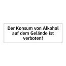 Der Konsum von Alkohol auf dem Gelände ist verboten!