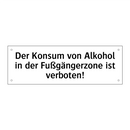 Der Konsum von Alkohol in der Fußgängerzone ist verboten!