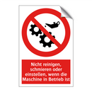 Nicht reinigen, schmieren oder einstellen, wenn die Maschine in Betrieb ist