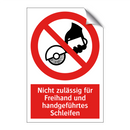 Nicht zulässig für Freihand und handgeführtes Schleifen
