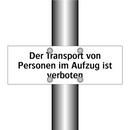 Der Transport von Personen im Aufzug ist verboten