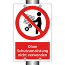 Ohne Schutzausrüstung nicht verwenden