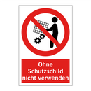 Ohne Schutzschild nicht verwenden