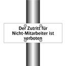 Der Zutritt für Nicht-Mitarbeiter ist verboten