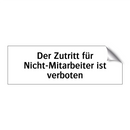Der Zutritt für Nicht-Mitarbeiter ist verboten
