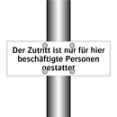 Der Zutritt ist nur für hier beschäftigte Personen gestattet