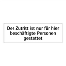 Der Zutritt ist nur für hier beschäftigte Personen gestattet