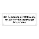 Die Benutzung der Rolltreppe mit Lasten-/Einkaufswagen ist verboten