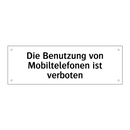 Die Benutzung von Mobiltelefonen ist verboten
