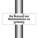 Die Nutzung von Mobiltelefonen ist verboten