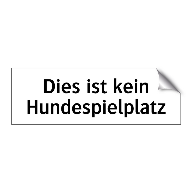 Dies ist kein Hundespielplatz