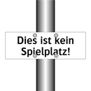 Dies ist kein Spielplatz!