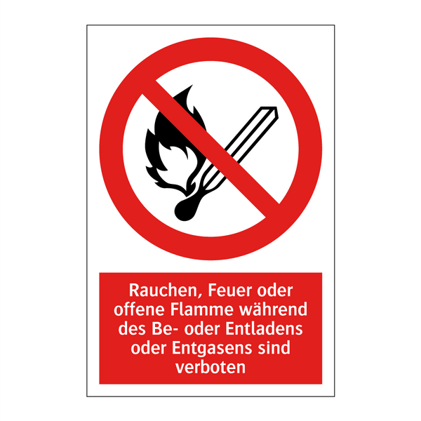 Rauchen, Feuer oder offene Flamme während des Be- oder Entladens oder Entgasens sind verboten