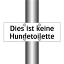 Dies ist keine Hundetoilette