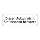 Diesen Aufzug nicht für Personen benutzen