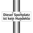 Dieser Sportplatz ist kein Hundeklo