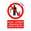 Schutt- und Müll- ablagerung bei Strafe verboten!