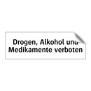 Drogen, Alkohol und Medikamente verboten