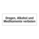 Drogen, Alkohol und Medikamente verboten
