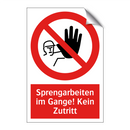 Sprengarbeiten im Gange! Kein Zutritt