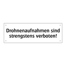 Drohnenaufnahmen sind strengstens verboten!