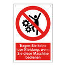 Tragen Sie keine lose Kleidung, wenn Sie diese Maschine bedienen