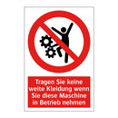 Tragen Sie keine weite Kleidung wenn Sie diese Maschine in Betrieb nehmen