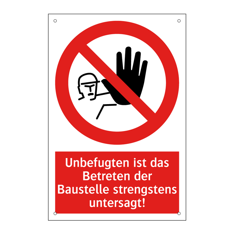 Unbefugten ist das Betreten der Baustelle strengstens untersagt!