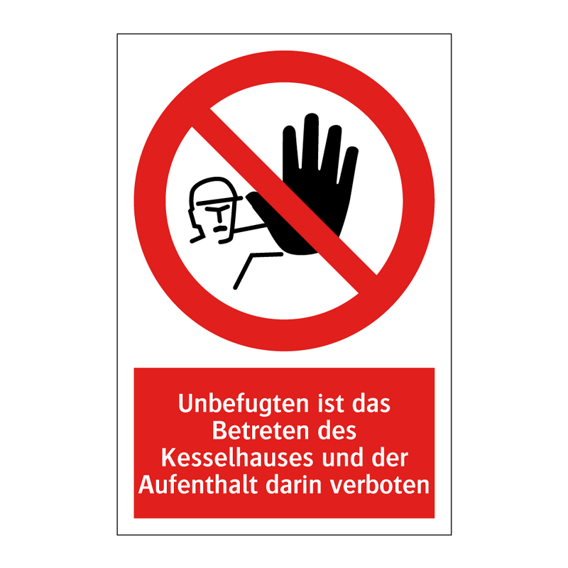 Unbefugten ist das Betreten des Kesselhauses und der Aufenthalt darin verboten