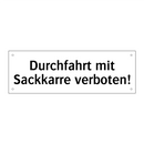 Durchfahrt mit Sackkarre verboten!