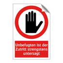 Unbefugten ist der Zutritt strengstens untersagt