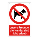 Unsere Freunde, die Hunde, sind nicht erlaubt