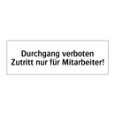 Durchgang verboten Zutritt nur für Mitarbeiter!