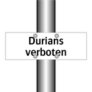 Durians verboten