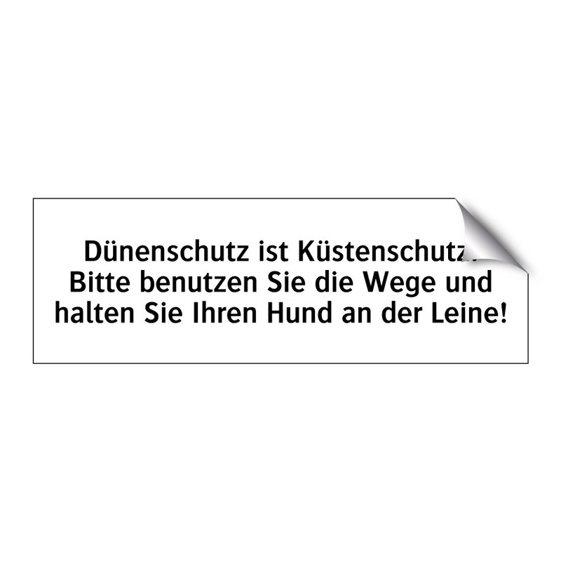 Dünenschutz ist Küstenschutz! Bitte benutzen Sie die Wege und halten Sie Ihren Hund an der Leine!