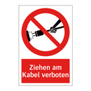 Ziehen am Kabel verboten