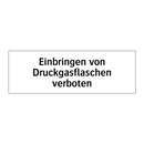 Einbringen von Druckgasflaschen verboten