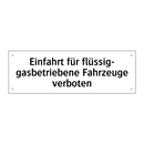 Einfahrt für flüssig- gasbetriebene Fahrzeuge verboten