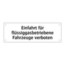 Einfahrt für flüssiggasbetriebene Fahrzeuge verboten