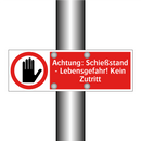 Achtung: Schießstand - Lebensgefahr! Kein Zutritt