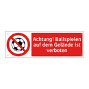 Achtung! Ballspielen auf dem Gelände ist verboten